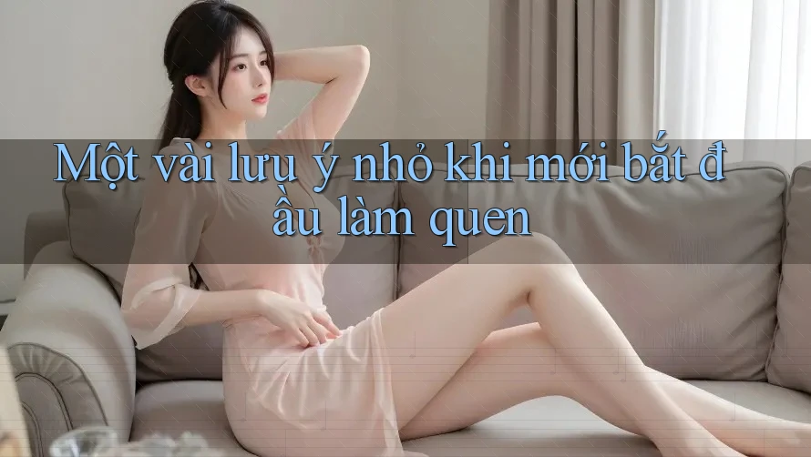 Một vài lưu ý nhỏ khi mới bắt đầu làm quen
