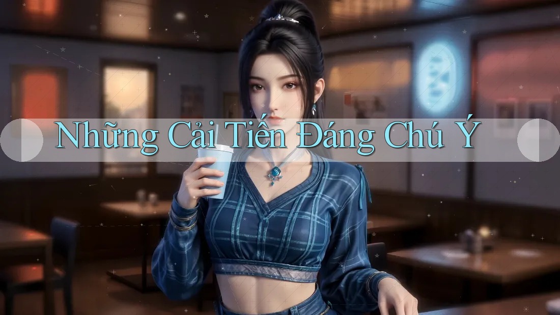 Những cải tiến đáng chú ý