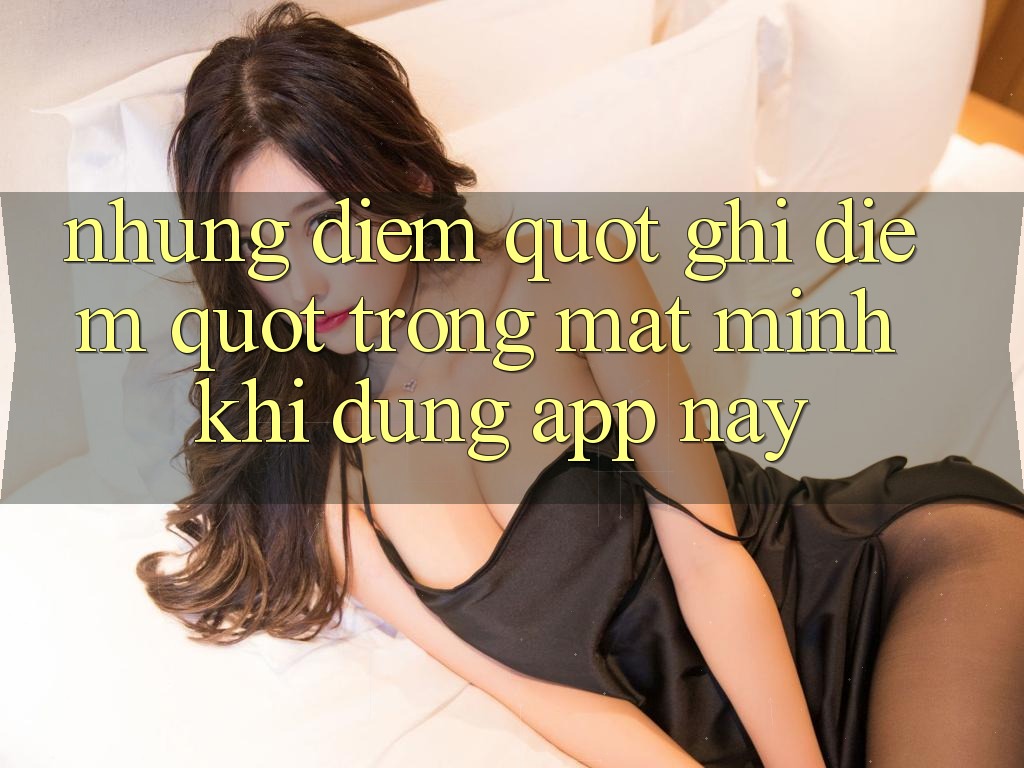 Những điểm " ghi điểm" trong mắt mình khi dùng app này