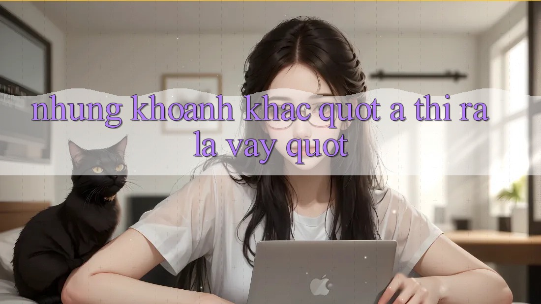 Những Khoảnh Khắc " À, Thì Ra Là Vậy! "