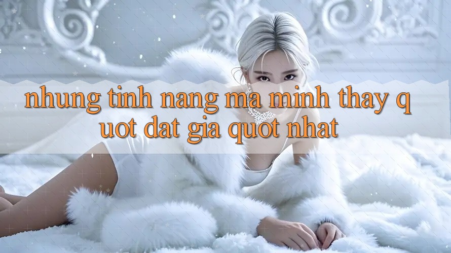 Những tính năng mà mình thấy " đắt giá" nhất