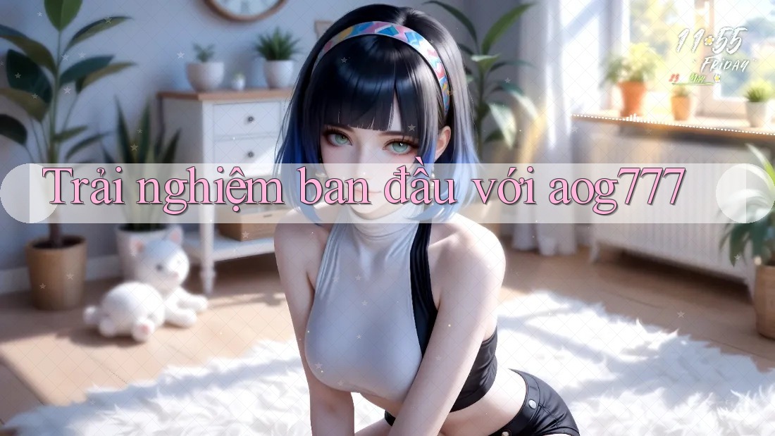Trải nghiệm ban đầu với aog777