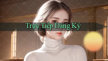 Trực tiếp Đăng ký